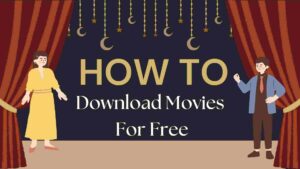 How To Download Movies For Free
